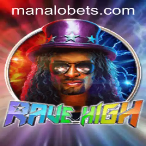 RaveHigh: A Thrilling Adventure in the World of ManaloBet