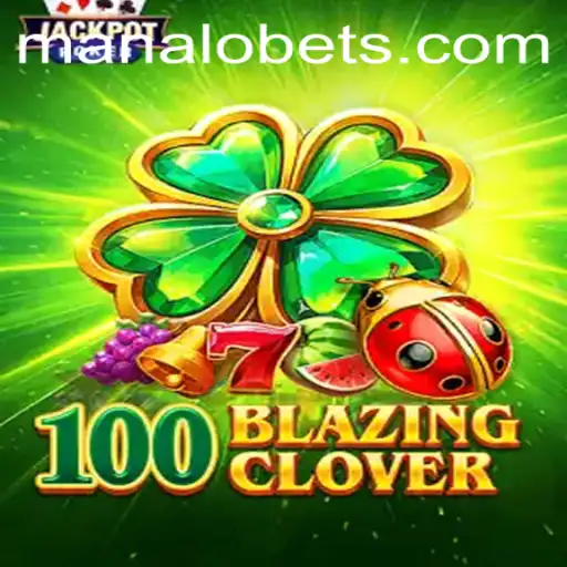 Explore the Thrills of 100BlazingClover: A Game of Luck and Strategy on ManaloBet